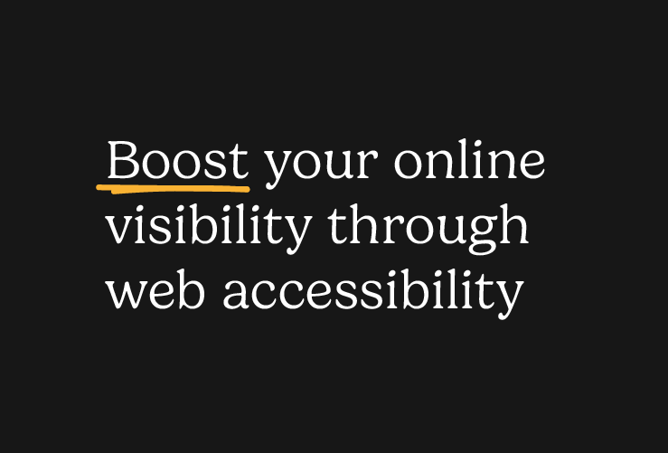 Boost your online visibility through web accessibility