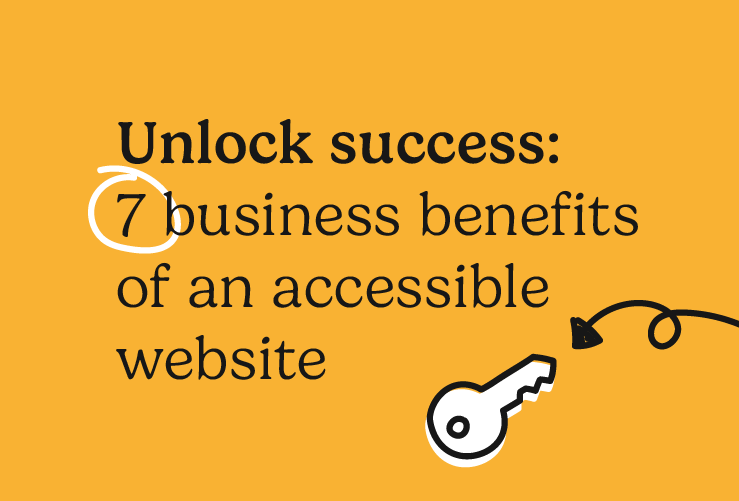 Unlock success: 7 business benefits of an accessible website